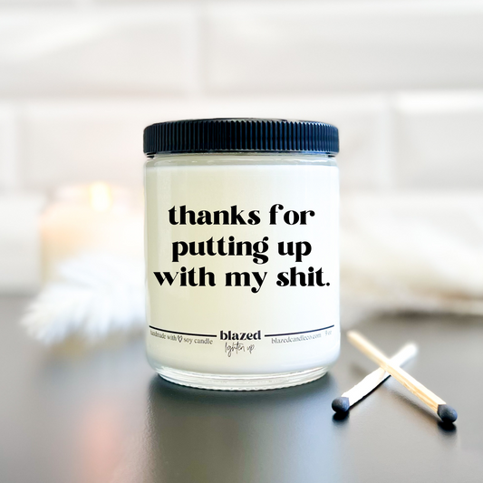 Thanks for Putting Up With My Shit Candle
