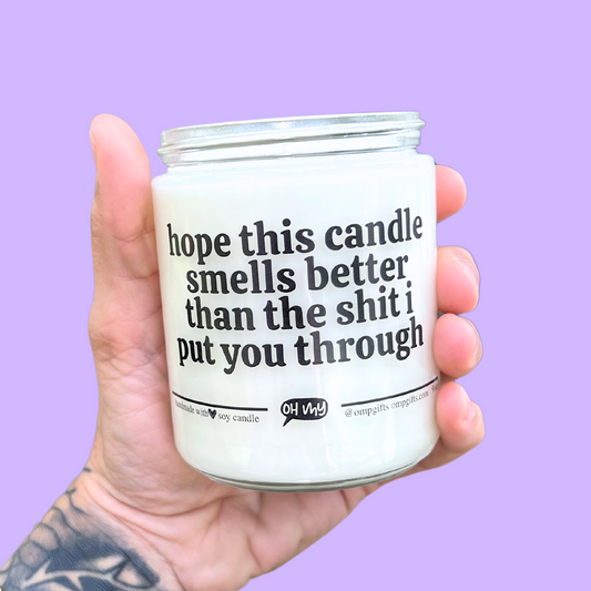 The Shit I Put You Through Candle