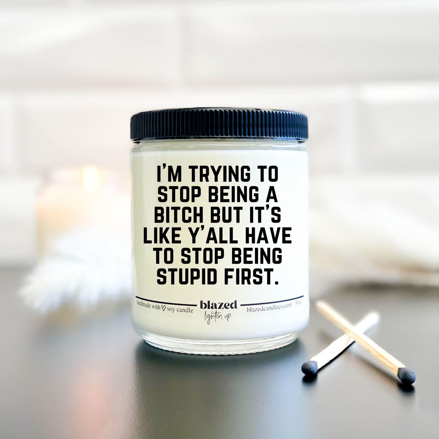 Stop Being Stupid - Candle
