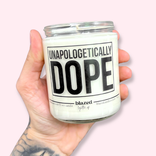 "Unapologetically Dope" Candle