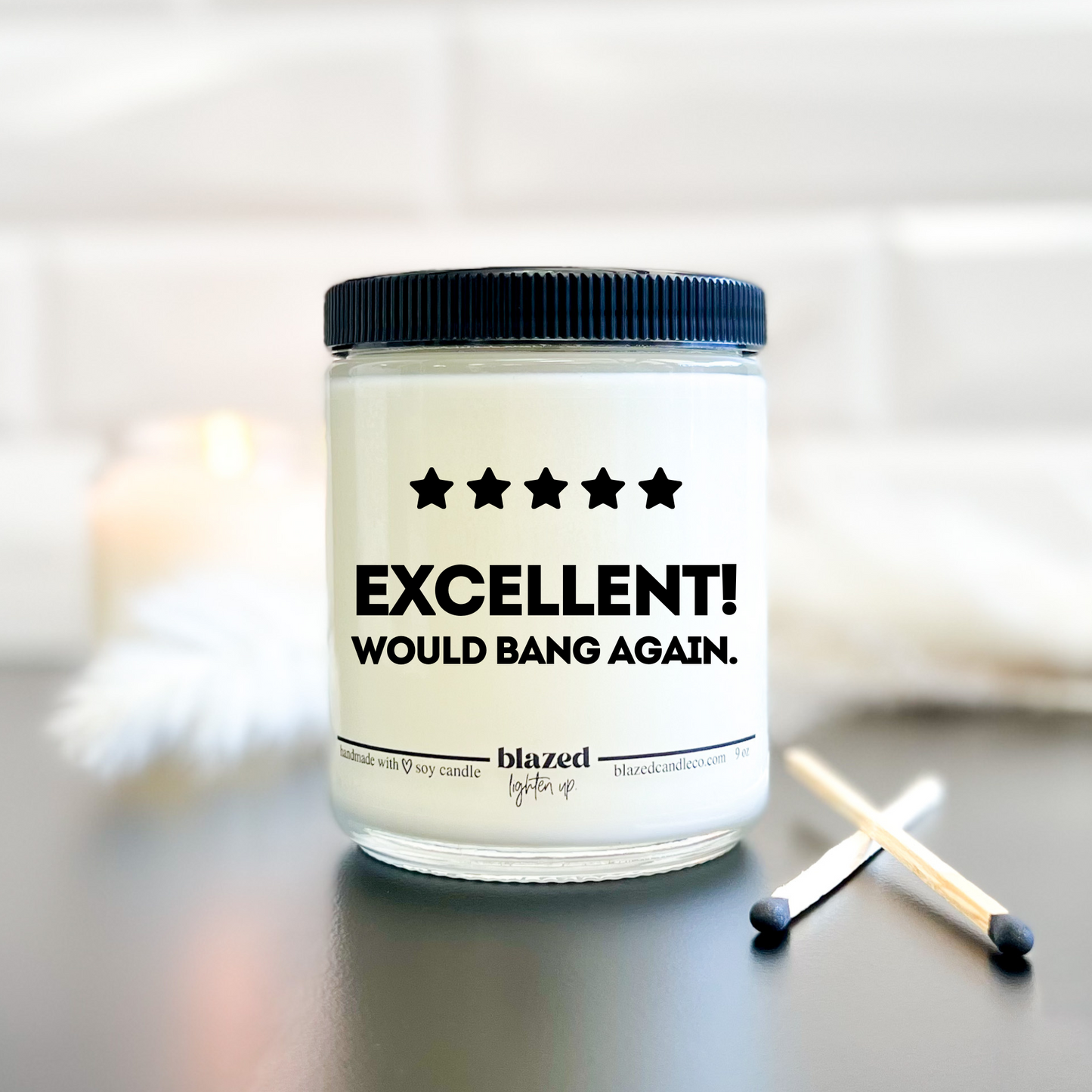 Excellent! Would Bang Again Candle