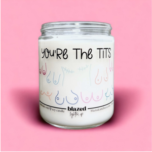 You're The Tits Candle - Breast Cancer Gift