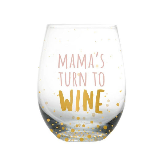 Mama's Turn To Wine Motherhood Wine Glass